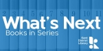 What's Next®: Books in Series Database of Kent District Library