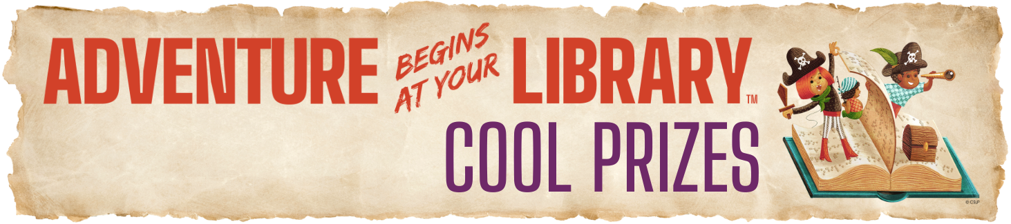 Adventure Begins at Your Library - Cool Prizes