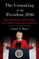 Image for "The Unmaking of the President 2016"