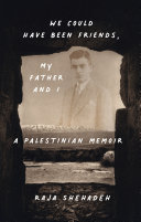 Image for "We Could Have Been Friends, My Father and I"