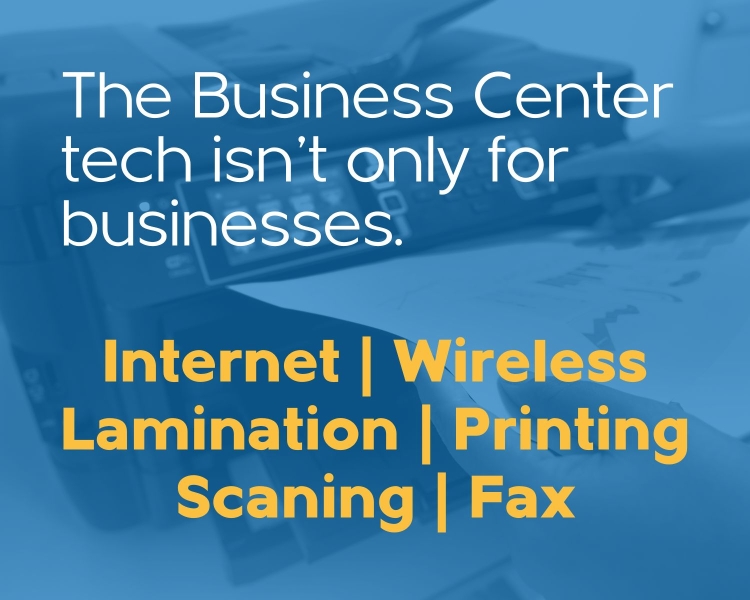  Business Center Technology isn't only for businesses. Internet, wireless, lamination, printing, scanning, fax. 